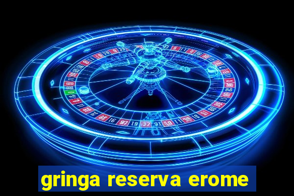 gringa reserva erome